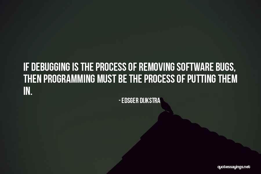 Programming Bugs Quotes By Edsger Dijkstra Programming Bugs Quotes By Edsger Dijkstra