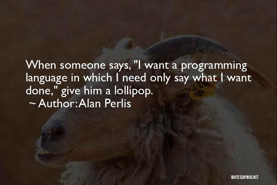 Programming Funny Quotes By Alan Perlis