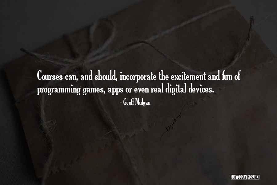 Programming Games Quotes By Geoff Mulgan Programming Games Quotes By Geoff Mulgan