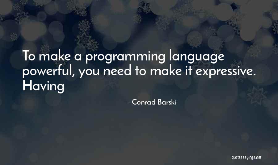 Programming Language Quotes By Conrad Barski Programming Language Quotes By Conrad Barski