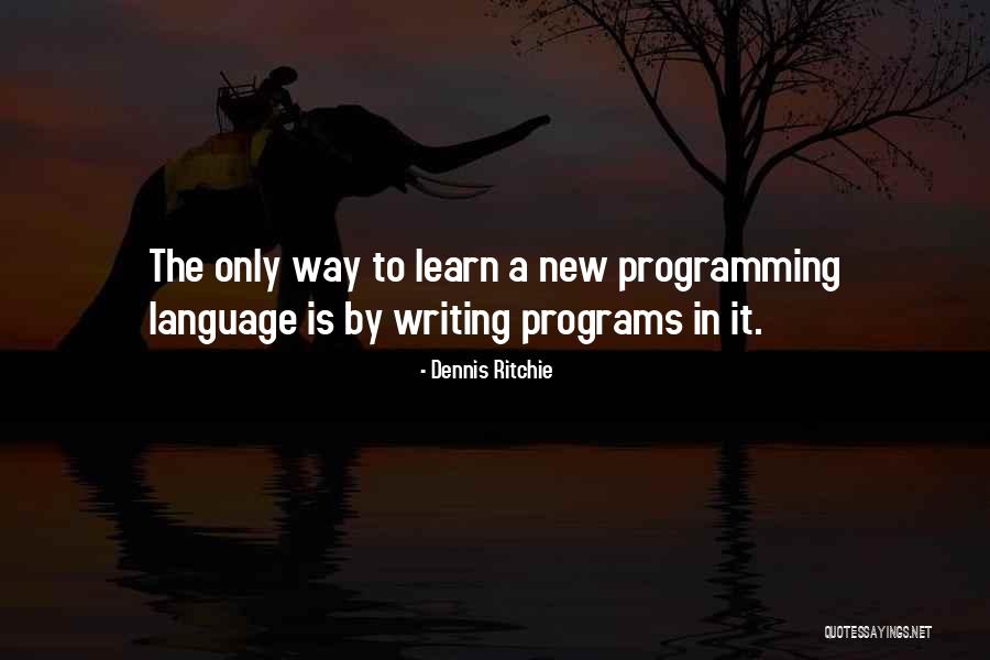 Programming Language Quotes By Dennis Ritchie