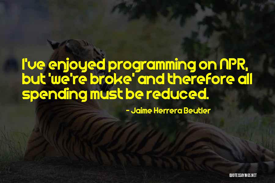Programming Quotes By Jaime Herrera Beutler Programming Quotes By Jaime Herrera Beutler