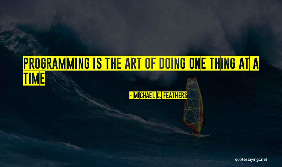 Programming Quotes By Michael C. Feathers Programming Quotes By Michael C. Feathers