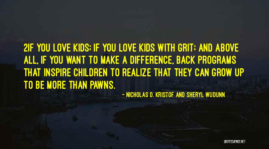 Programs To Make Quotes By Nicholas D. Kristof And Sheryl WuDunn Programs To Make Quotes By Nicholas D. Kristof And Sheryl WuDunn