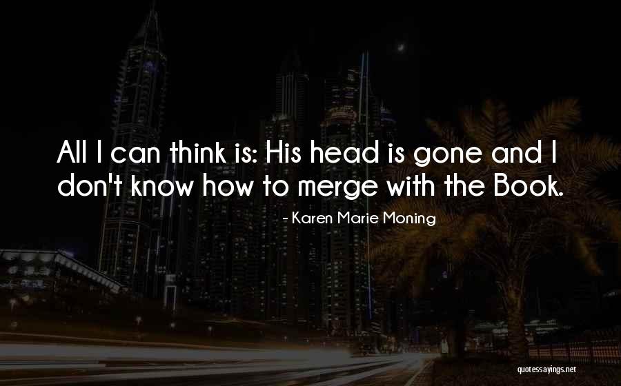 Progresif Top Quotes By Karen Marie Moning Progresif Top Quotes By Karen Marie Moning