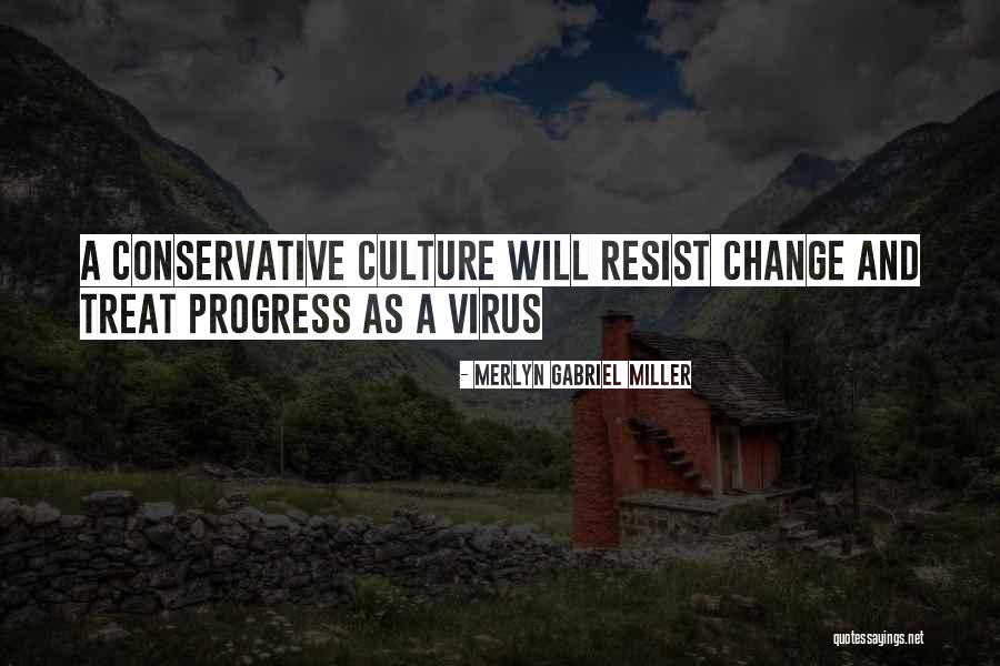 Progress And Change Quotes By Merlyn Gabriel Miller Progress And Change Quotes By Merlyn Gabriel Miller