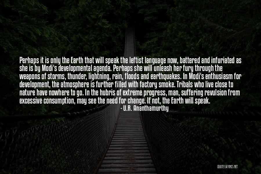 Progress And Change Quotes By U.R. Ananthamurthy Progress And Change Quotes By U.R. Ananthamurthy