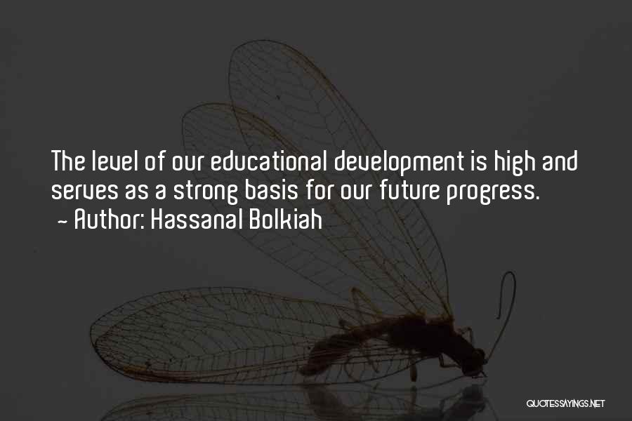 Progress And Development Quotes By Hassanal Bolkiah