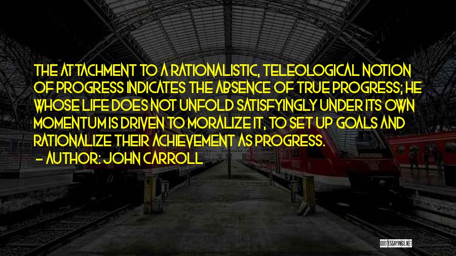 Progress And Goals Quotes By John Carroll