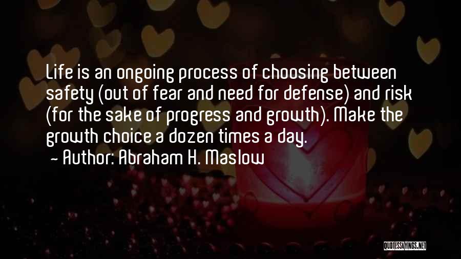 Progress And Growth Quotes By Abraham H. Maslow