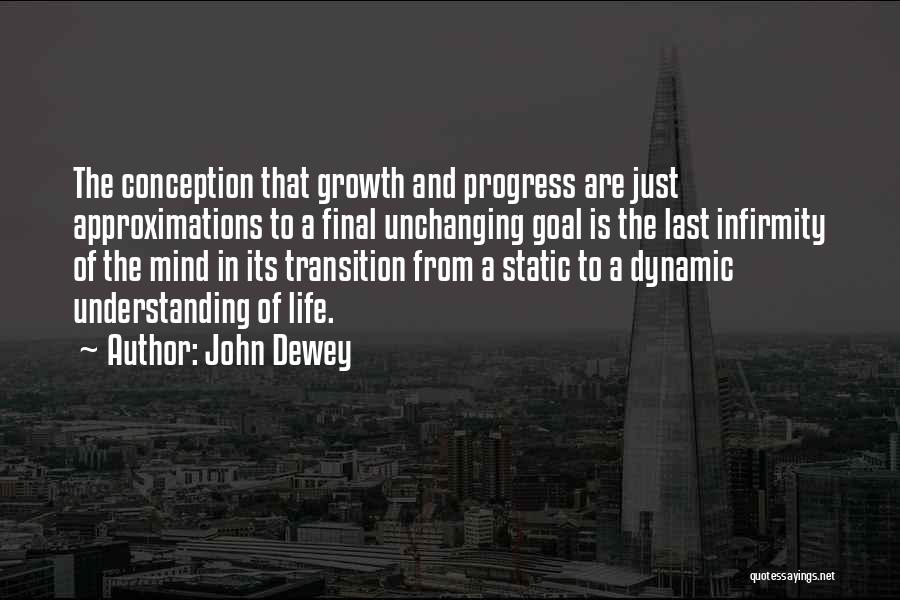 Progress And Growth Quotes By John Dewey