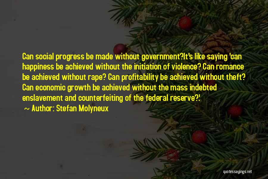 Progress And Growth Quotes By Stefan Molyneux