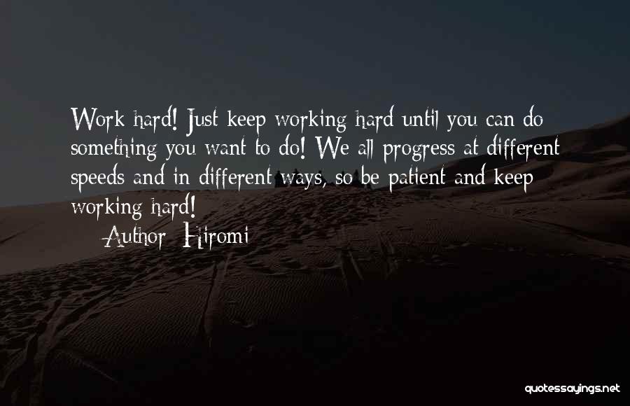 Progress And Hard Work Quotes By Hiromi