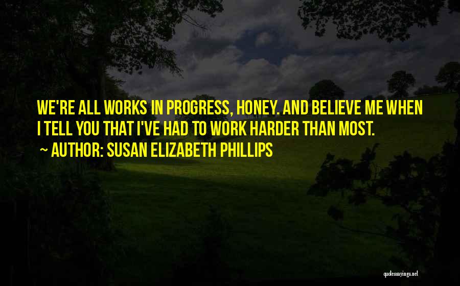 Progress And Hard Work Quotes By Susan Elizabeth Phillips