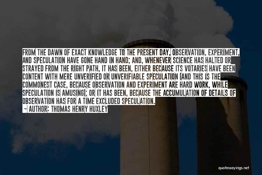 Progress And Hard Work Quotes By Thomas Henry Huxley