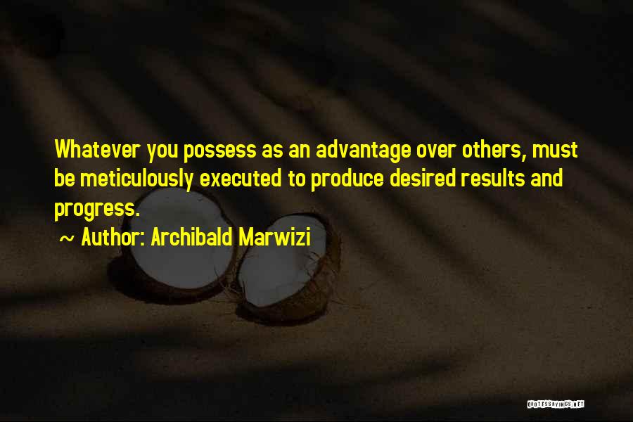 Progress And Success Quotes By Archibald Marwizi
