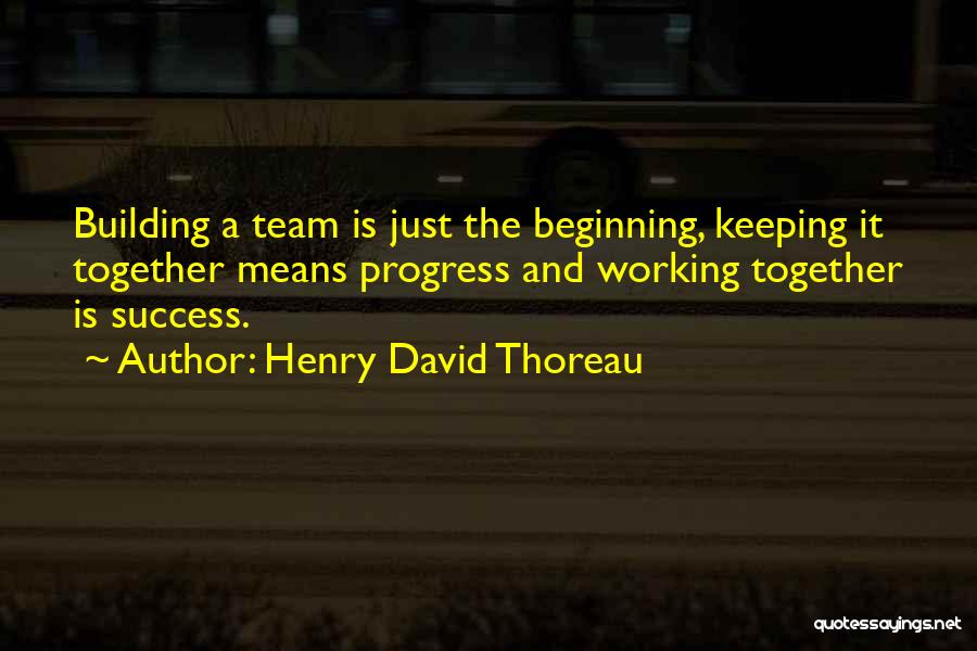 Progress And Success Quotes By Henry David Thoreau