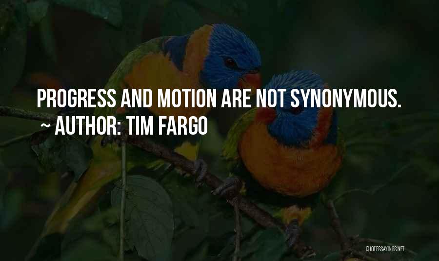 Progress And Success Quotes By Tim Fargo