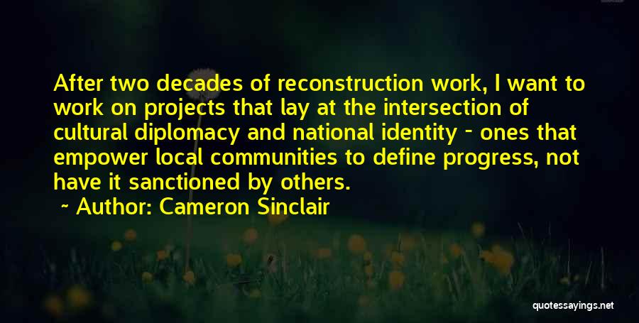 Progress At Work Quotes By Cameron Sinclair