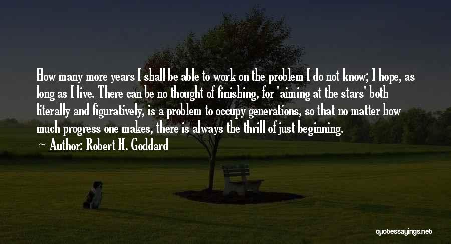 Progress At Work Quotes By Robert H. Goddard