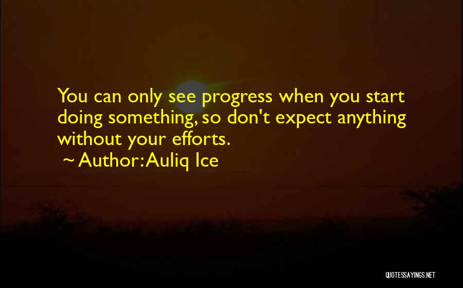 Progress Improvement Quotes By Auliq Ice