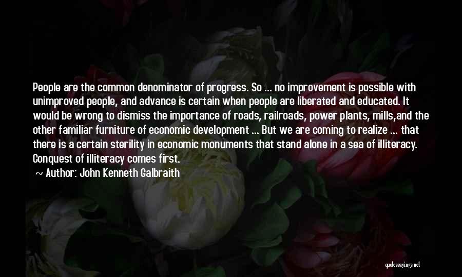 Progress Improvement Quotes By John Kenneth Galbraith