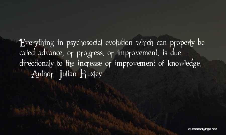 Progress Improvement Quotes By Julian Huxley