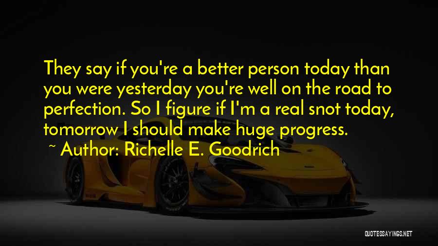 Progress Improvement Quotes By Richelle E. Goodrich