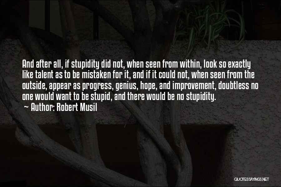 Progress Improvement Quotes By Robert Musil