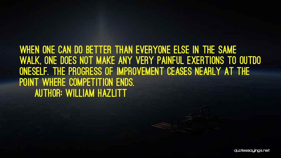 Progress Improvement Quotes By William Hazlitt