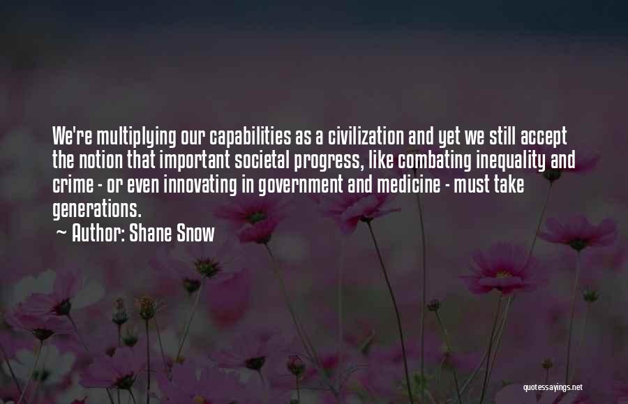 Progress In Medicine Quotes By Shane Snow