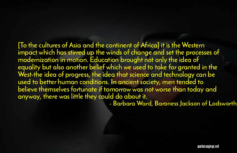 Progress In Science Quotes By Barbara Ward, Baroness Jackson Of Lodsworth