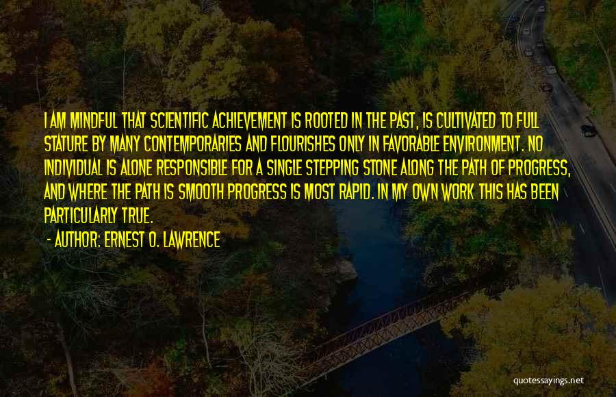 Progress In Science Quotes By Ernest O. Lawrence