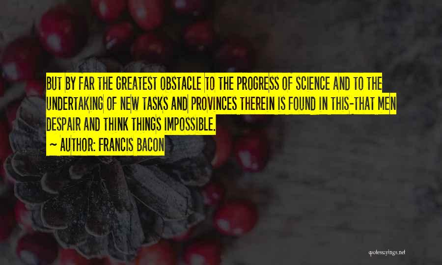 Progress In Science Quotes By Francis Bacon