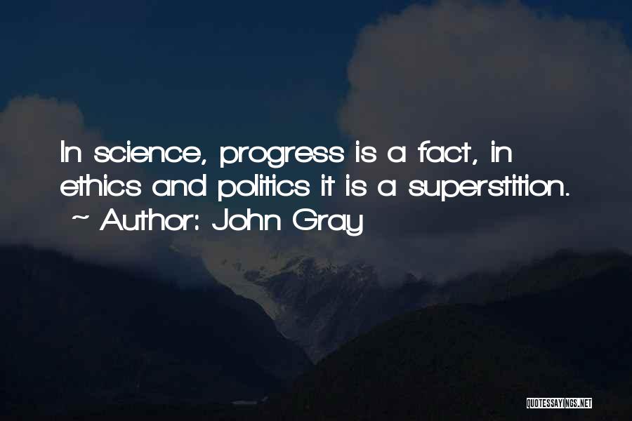 Progress In Science Quotes By John Gray