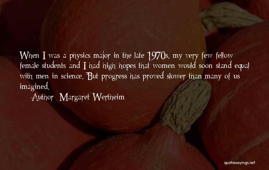 Progress In Science Quotes By Margaret Wertheim