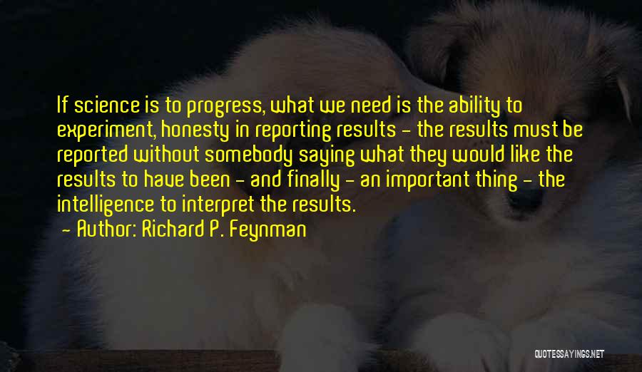 Progress In Science Quotes By Richard P. Feynman