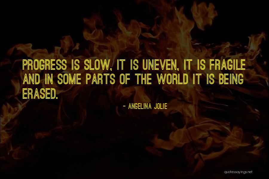 Progress Is Slow Quotes By Angelina Jolie Progress Is Slow Quotes By Angelina Jolie