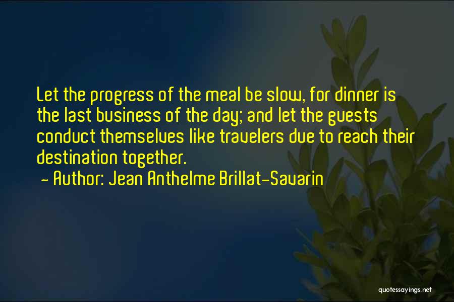 Progress Is Slow Quotes By Jean Anthelme Brillat-Savarin