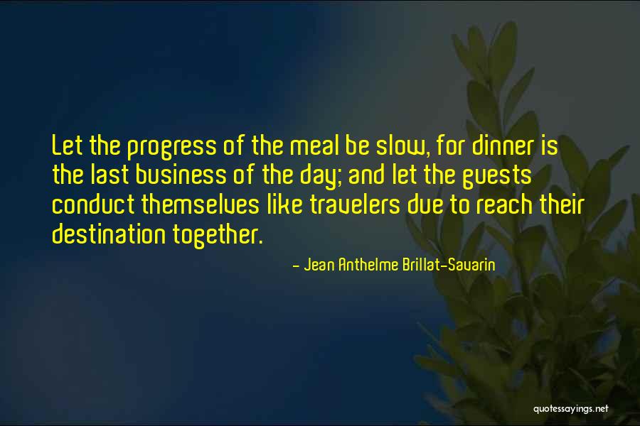 Progress Is Slow Quotes By Jean Anthelme Brillat-Savarin