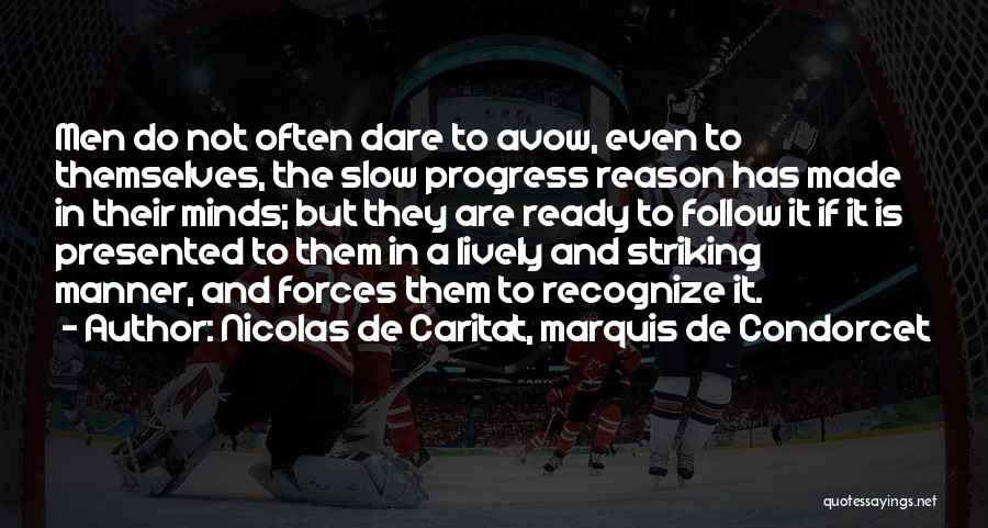 Progress Is Slow Quotes By Nicolas De Caritat, Marquis De Condorcet