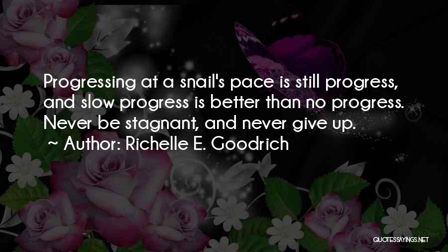 Progress Is Slow Quotes By Richelle E. Goodrich