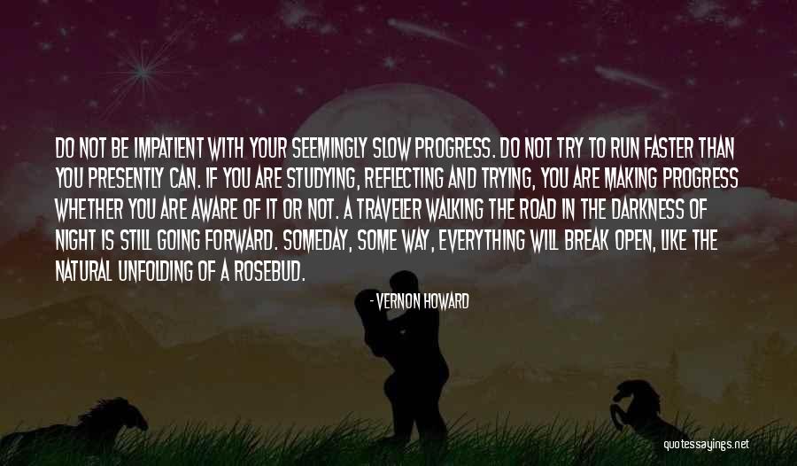 Progress Is Slow Quotes By Vernon Howard Progress Is Slow Quotes By Vernon Howard
