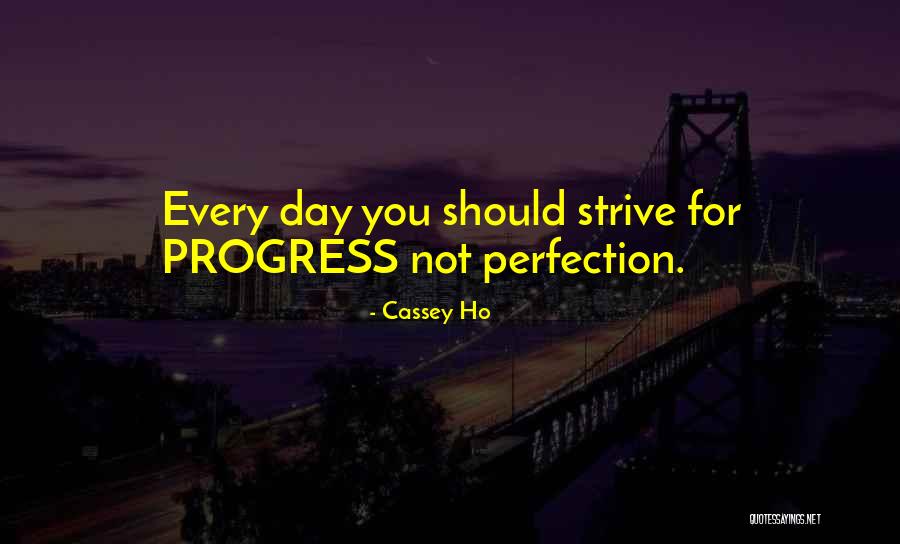 Progress Not Perfection Quotes By Cassey Ho