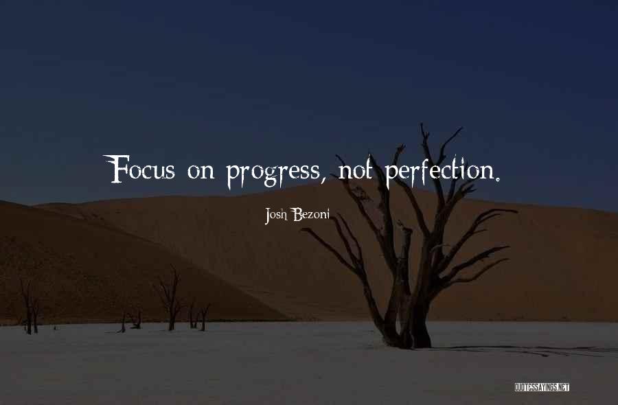 Progress Not Perfection Quotes By Josh Bezoni