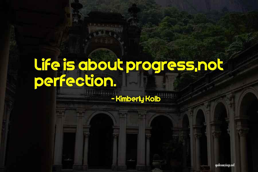 Progress Not Perfection Quotes By Kimberly Kolb