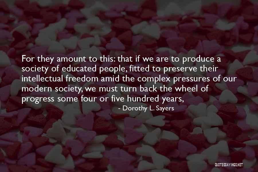Progress Of Society Quotes By Dorothy L. Sayers Progress Of Society Quotes By Dorothy L. Sayers