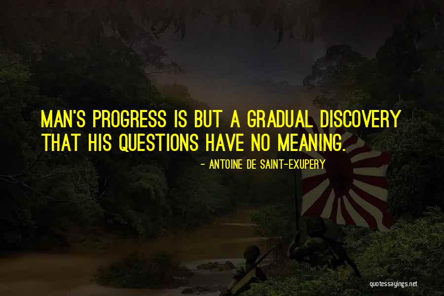Progress Quotes By Antoine De Saint-Exupery Progress Quotes By Antoine De Saint-Exupery