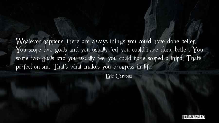 Progress Quotes By Eric Cantona Progress Quotes By Eric Cantona