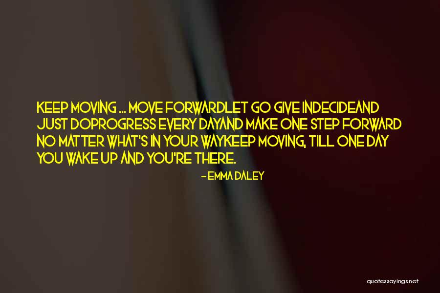 Progress Quotes Quotes By Emma Daley Progress Quotes Quotes By Emma Daley